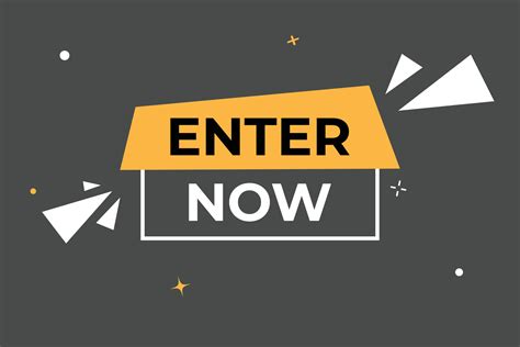 Enter Now .